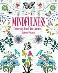Mindfulness Coloring Book for Adults - Jason Potash