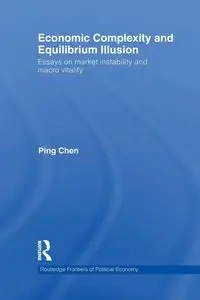 Economic Complexity and Equilibrium Illusion - Chen Ping