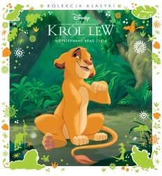 Nieprzerwany krąg życia. Disney Król Lew - praca zbiorowa