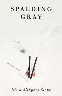 It's a Slippery Slope - Gray Spalding