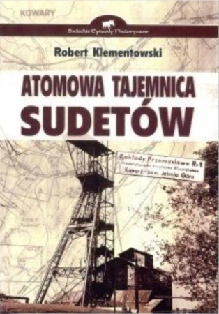 Atomowa tajemnica Sudetów - Robert Klementowski