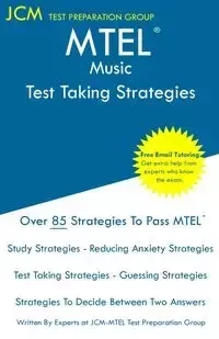 MTEL Music - Test Taking Strategies - Test Preparation Group JCM-MTEL