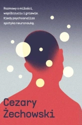 Rozmowy o miłości, współczuciu i gniewie - Cezary Żechowski