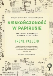 Nieskończoność w papirusie - Irene Vallejo, Zofia Siewak-Sojka