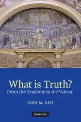What is Truth? - John M. Rist