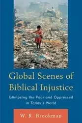 Global Scenes of Biblical Injustice - Brookman W. R.