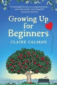 Growing Up for Beginners - Claire Calman