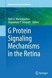 G Protein Signaling Mechanisms in the Retina - Sampath Alapakkam P.