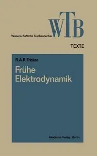 Frühe Elektrodynamik - Tricker R. A. R.