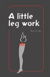 A Little Leg Work - Royce Leville
