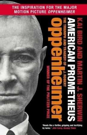 American Prometheus: The Triumph and Tragedy of J. Robert Oppenheimer wer. angielska - Kai Bird