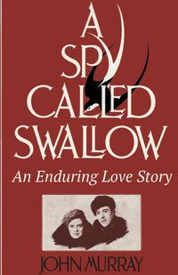 A Spy Called Swallow - Murray John