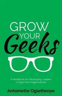 Grow Your Geeks - Antoinette Oglethorpe