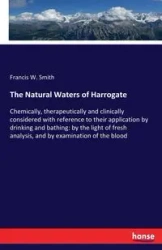 The Natural Waters of Harrogate - Francis W. Smith
