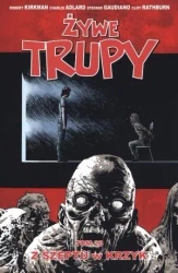 Żywe trupy T.23 Z szeptu w krzyk - Robert Kirkman, Charlie Adlard, Cliff Rathburn, S