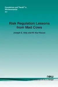 Risk Regulation Lessons from Mad Cows - Joseph E. Aldy