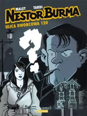 Nestor Burma 2 Ulica Dworcowa 120 - Leo Malet, Jacques Tardi
