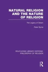 Natural Religion and the Nature of Religion - Peter Byrne