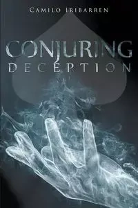 Conjuring Deception - Iribarren Camilo