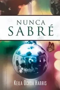 Nunca sabré - Harris Keila Ochoa