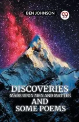 Discoveries MADE UPON MEN AND MATTER AND SOME POEMS - Johnson BEN