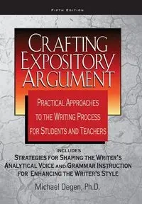 Crafting Expository Argument - Michael E. Degen