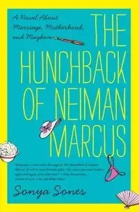 The Hunchback of Neiman Marcus - Sonya Sones