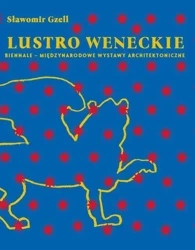 eBook Lustro weneckie. Biennale – Międzynarodowe Wystawy Architektoniczne - Sławomir Gzell