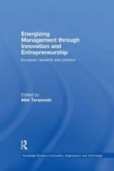 Energizing Management Through Innovation and Entrepreneurship - Terziovski Milé