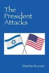 The President Attacks - Martin Kurzer