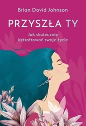 Przyszła ty - Brian David Johnson, Anna Czajkowska