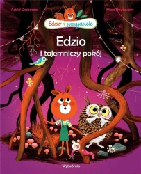 Edzio i przyjaciele. Edzio i tajemniczy pokój - Astrid Desbordes
