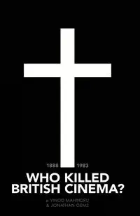 Who Killed British Cinema? - Mahindru Vinod