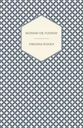 Monday or Tuesday - Virginia Woolf