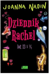 Dziennik Rachel, lat 13 i 3/4 - Joanna Nadin
