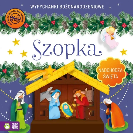 Nadchodzą Święta. Szopka. Wypychanki - Opracowanie zbiorowe
