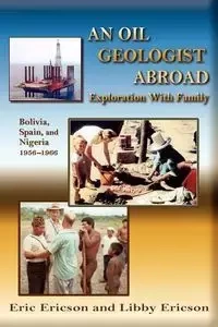 An Oil Geologist Abroad - Eric Ericson