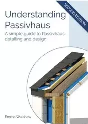 Understanding Passivhaus - Emma Walshaw