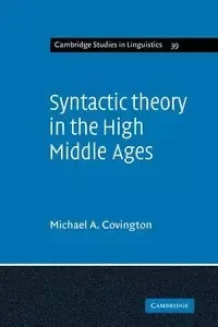 Syntactic Theory in the High Middle Ages - Covington Michael A.