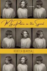 My Place in the Spiral - Rebecca Beardsall