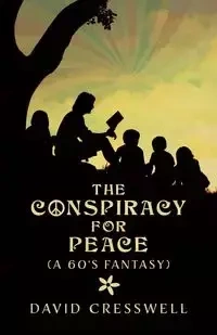 The Conspiracy For Peace - David Cresswell