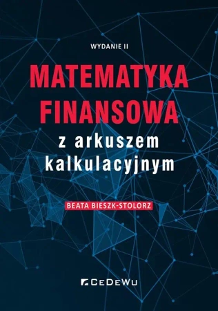 Matematyka finansowa z arkuszem kalkulacyjnym - Beata Bieszk-Stolorz