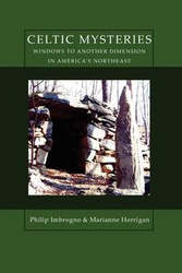 Celtic Mysteries Windows to Another Dimension in America's Northeast - Philip Imbrogno