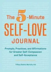 The 5-Minute Self-Love Journal - Tiffany Shelton Mariolle
