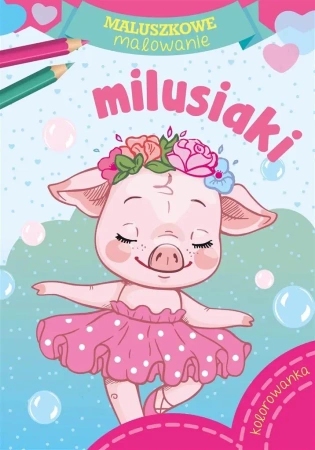 Maluszkowe malowanie. Milusiaki - Wydawnictwo Skrzat