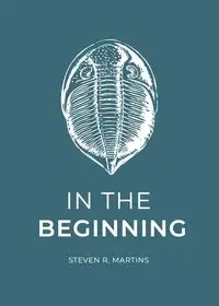In the Beginning - Steven R. Martins