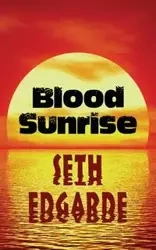 Blood Sunrise - Seth Edgarde