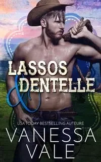 Lassos & dentelle - Vanessa Vale