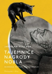Tajemnice Nagrody Nobla. Skandale, pomyłki.. - Jarosław Molenda