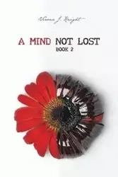 A Mind Not Lost - Knight Verona J.